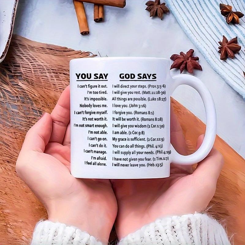 1pc You Say God Says Coffee Mug Ceramic Coffee Cups Inspirational Quotes Water Cups Summer Winter Drinkware Birthday Gifts Holiday Gifts Christmas Gifts New Year Gifts3