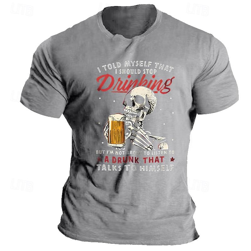 Men's Funny Drinking Skeleton Graphic T-Shirt with Quote: "I TOLD MYSELF THAT I SHOULD STOP Drinking BUT I'M NOT ABOUT TO LISTEN TO A DRUNK THAT TALKS TO HIMSELF"2