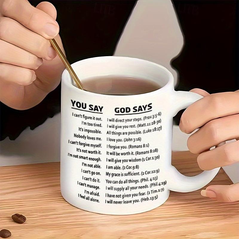 1pc You Say God Says Coffee Mug Ceramic Coffee Cups Inspirational Quotes Water Cups Summer Winter Drinkware Birthday Gifts Holiday Gifts Christmas Gifts New Year Gifts4