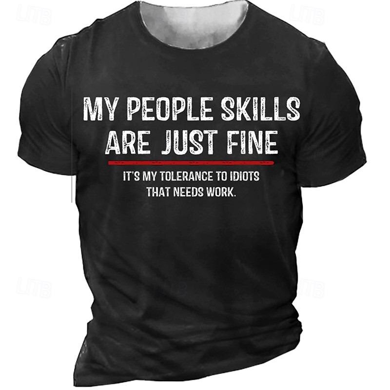 Men's Funny Graphic T-Shirt: "My People Skills Are Fine, My Tolerance To Idiots Needs Work" Sarcastic Office Humor Short Sleeve Tee3