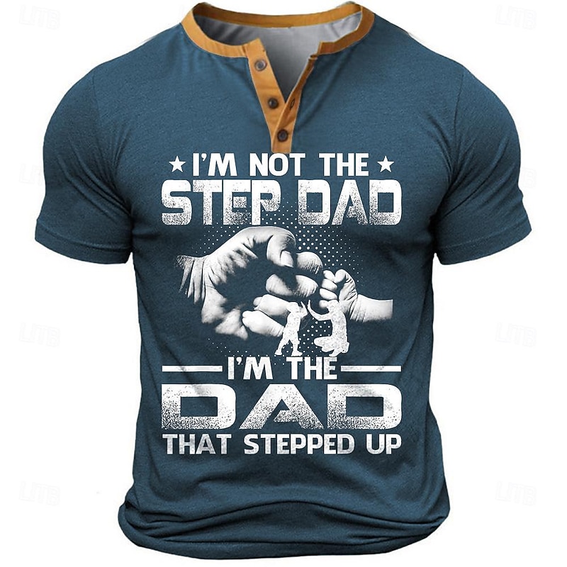 Papa Shirts I'M Not The Step Dad I'M The Dad That Stepped Up Men'S 3D Print Henley Shirt Casual Daily T Shirt Navy Blue Army Green Dark Gray Short Sleeve Henley Shirt