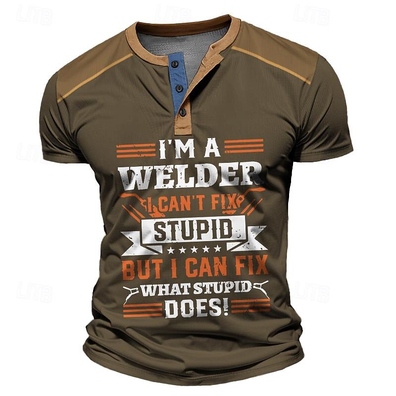 Welder T-Shirt for Men - Funny Work Humor Graphic Henley with "I Can't Fix Stupid But I Can Fix What Stupid Does" Quote4