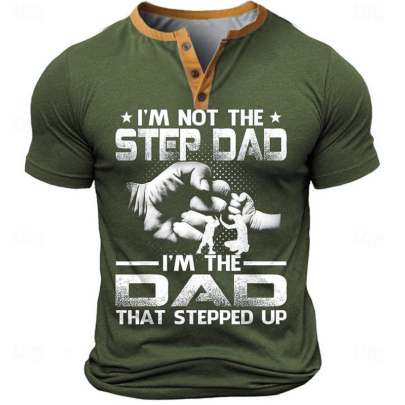 Papa Shirts I'M Not The Step Dad I'M The Dad That Stepped Up Men'S 3D Print Henley Shirt Casual Daily T Shirt Navy Blue Army Green Dark Gray Short Sleeve Henley Shirt4