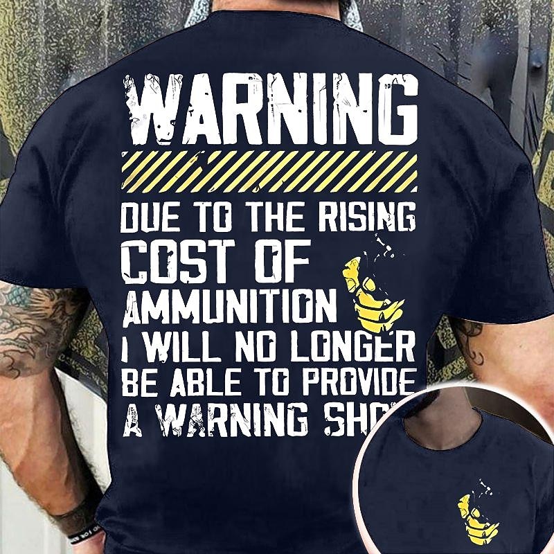 Mens Funny 'No Warning Shot' Ammunition Cost Graphic T-Shirt3