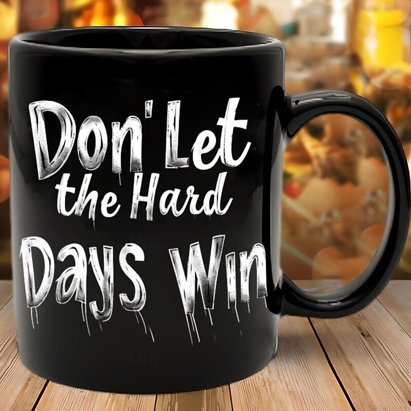 Funny Mug -Don'T Let The Hard Days Win11 Oz Ceramic Coffee Mugs - Funny Sarcasm Motivational Inspirational Birthday Gifts For Friends Coworkers Siblings Dad Mom3