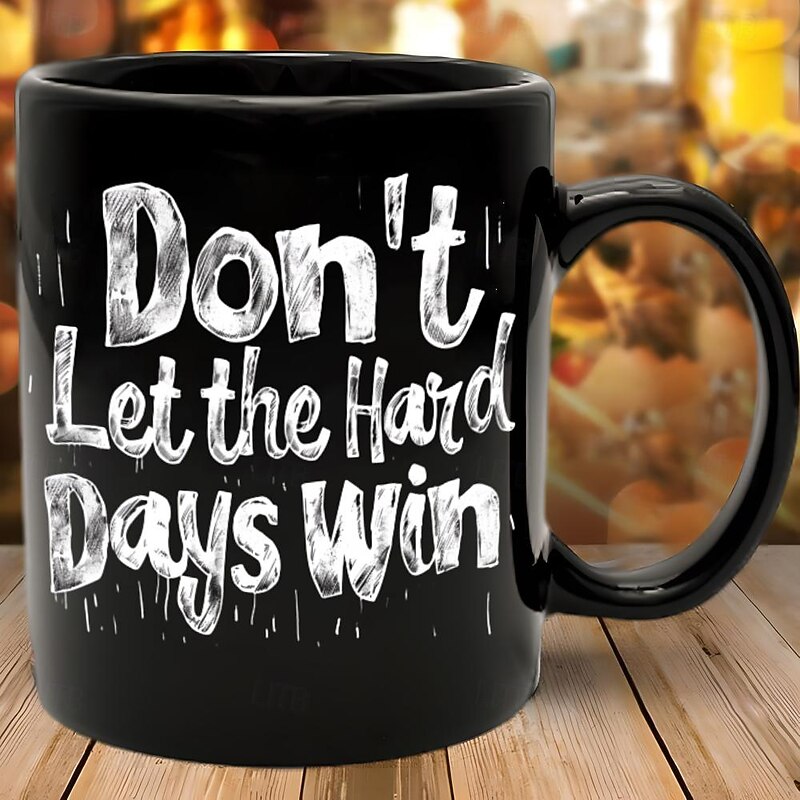 Funny Mug -Don'T Let The Hard Days Win11 Oz Ceramic Coffee Mugs - Funny Sarcasm Motivational Inspirational Birthday Gifts For Friends Coworkers Siblings Dad Mom2