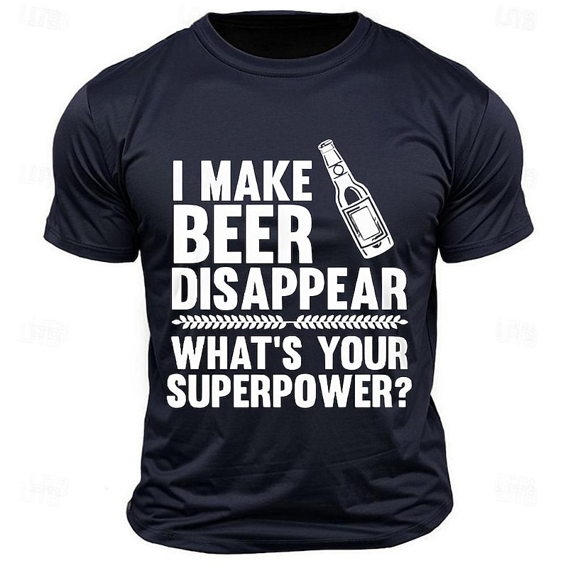 Mens Graphic T-Shirt: I Make Beer Disappear What's Your Superpower? Funny Drinking Lifestyle T-Shirt for Beer Lovers