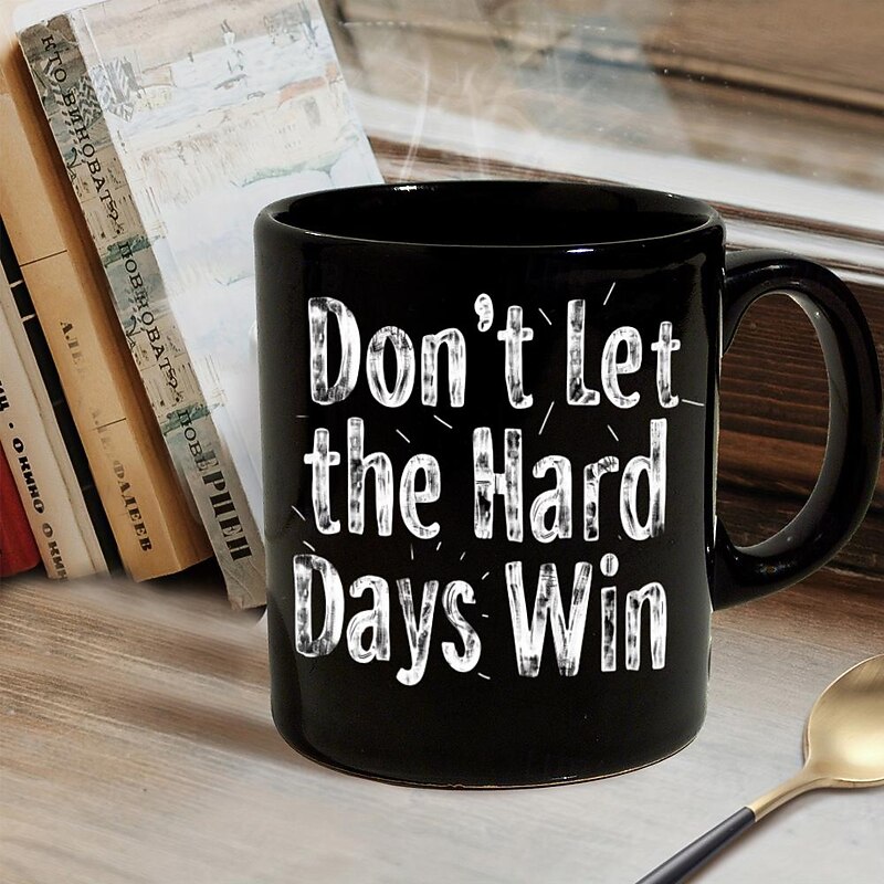 Funny Mug -Don'T Let The Hard Days Win11 Oz Ceramic Coffee Mugs - Funny Sarcasm Motivational Inspirational Birthday Gifts For Friends Coworkers Siblings Dad Mom4