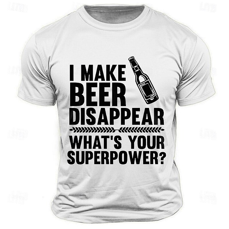 Mens Graphic T-Shirt: I Make Beer Disappear What's Your Superpower? Funny Drinking Lifestyle T-Shirt for Beer Lovers3