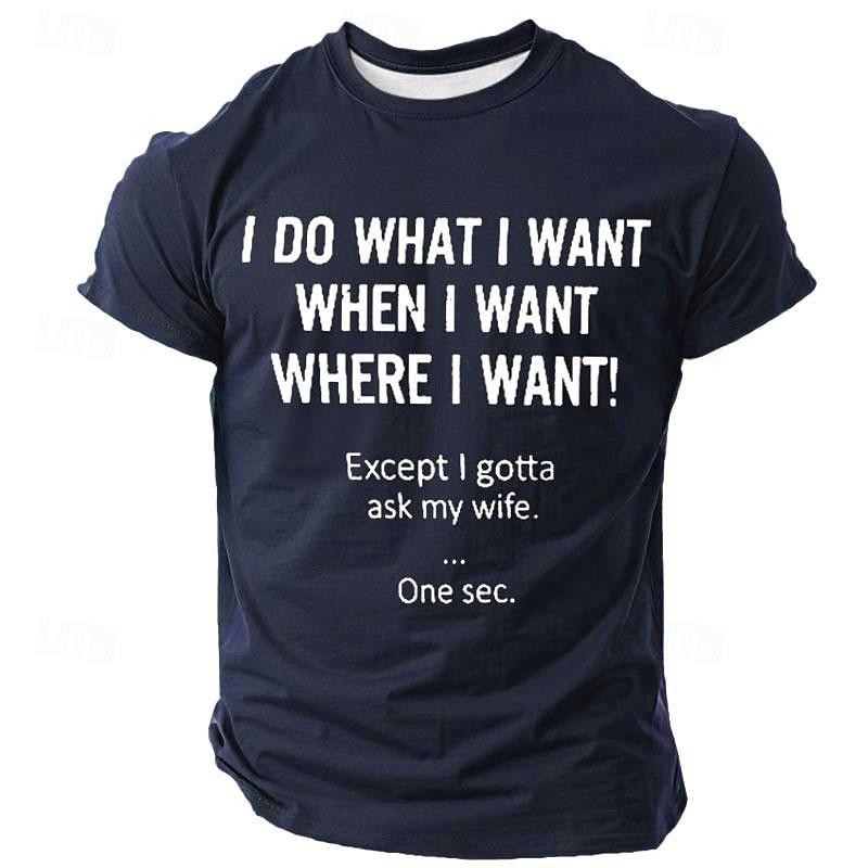I Do What I Want Except Ask My Wife Men's Funny T-Shirt - Humorous Husband Quote Graphic Tee Short Sleeve2