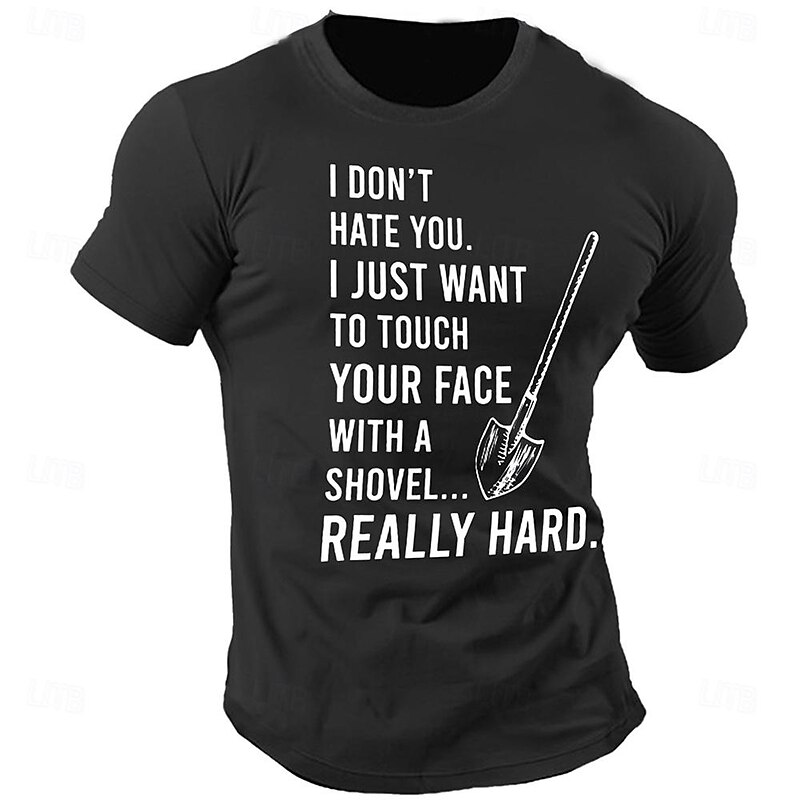 Men's Funny Shovel Graphic T-Shirt | Dark Humor 'I Don't Hate You' Sarcastic Short Sleeve Tee