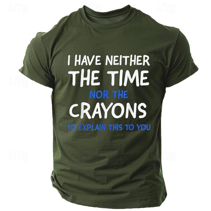 Men's Graphic T-Shirt: 'I Have Neither The Time Nor The Crayons To Explain This To You' Funny Work Office Humor Sarcastic Short Sleeve Tee2