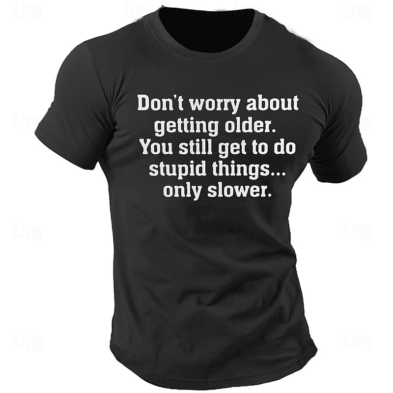 Men's Funny Graphic T-Shirt | Humorous Aging Quote 'Stupid Things Only Slower' Short Sleeve Tee