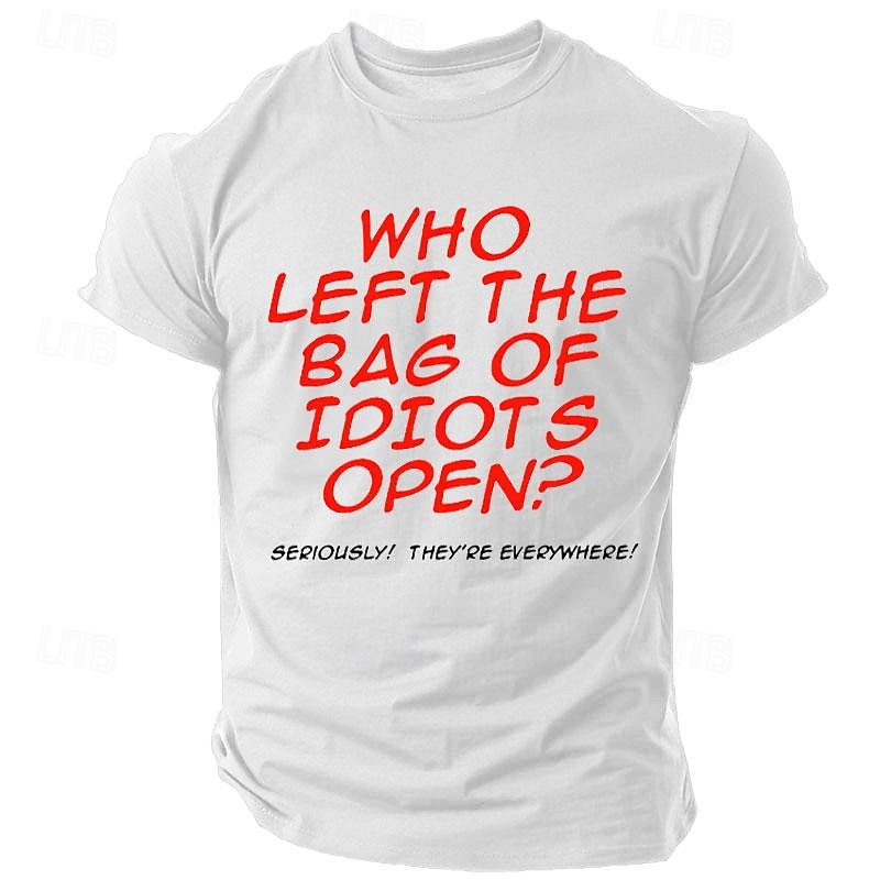 Men's Funny Graphic T-Shirt: 'Who Left The Bag Of Idiots Open?' Sarcastic Work & Office Humor Tee3