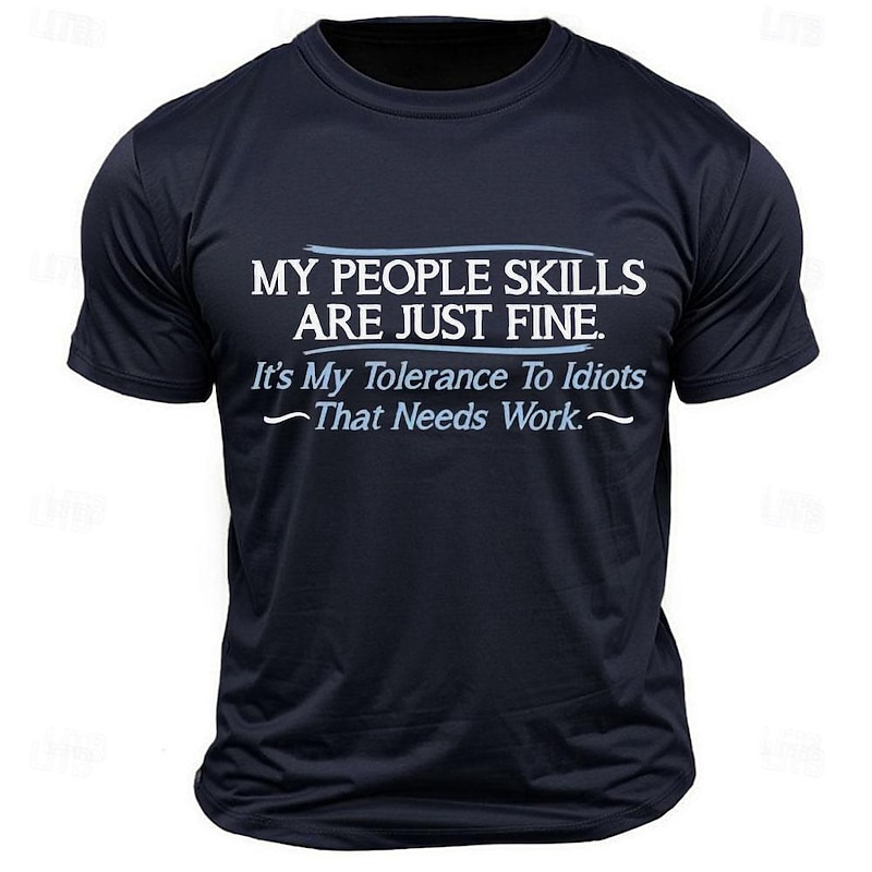 Men's T-Shirt: Funny Sarcastic Graphic Tee - 'My People Skills Are Fine, Tolerance To Idiots Needs Work' for Office Humor.