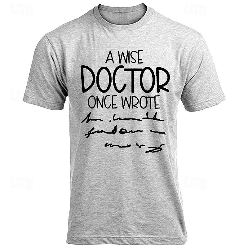 Mens Funny Graphic T-Shirt 'A Wise Doctor Once Wrote' Illegible Handwriting Medical Humor Tee4