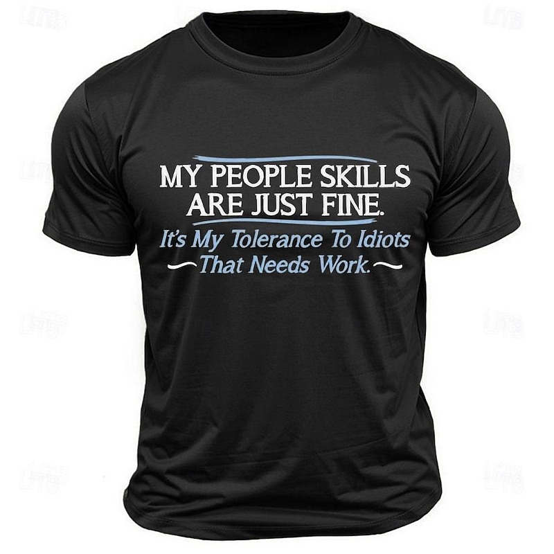 Men's T-Shirt: Funny Sarcastic Graphic Tee - 'My People Skills Are Fine, Tolerance To Idiots Needs Work' for Office Humor.4