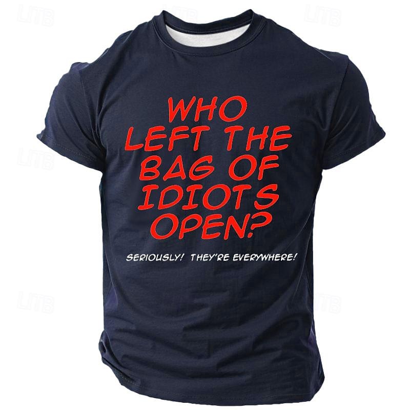 Men's Funny Graphic T-Shirt: 'Who Left The Bag Of Idiots Open?' Sarcastic Work & Office Humor Tee2