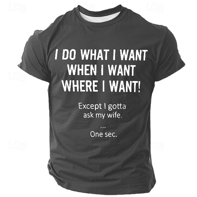 I Do What I Want Except Ask My Wife Men's Funny T-Shirt - Humorous Husband Quote Graphic Tee Short Sleeve3