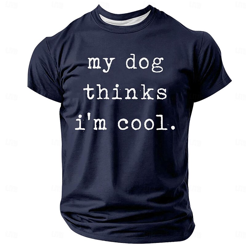 Men's Short Sleeve Graphic T-Shirt: Funny My Dog Thinks I'm Cool Pet Lover Tee for Dog Owners & Lifestyle Humor3