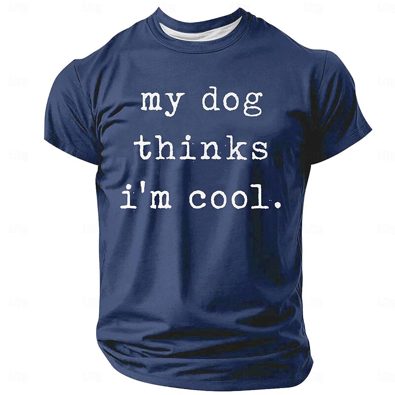 Men's Short Sleeve Graphic T-Shirt: Funny My Dog Thinks I'm Cool Pet Lover Tee for Dog Owners & Lifestyle Humor2