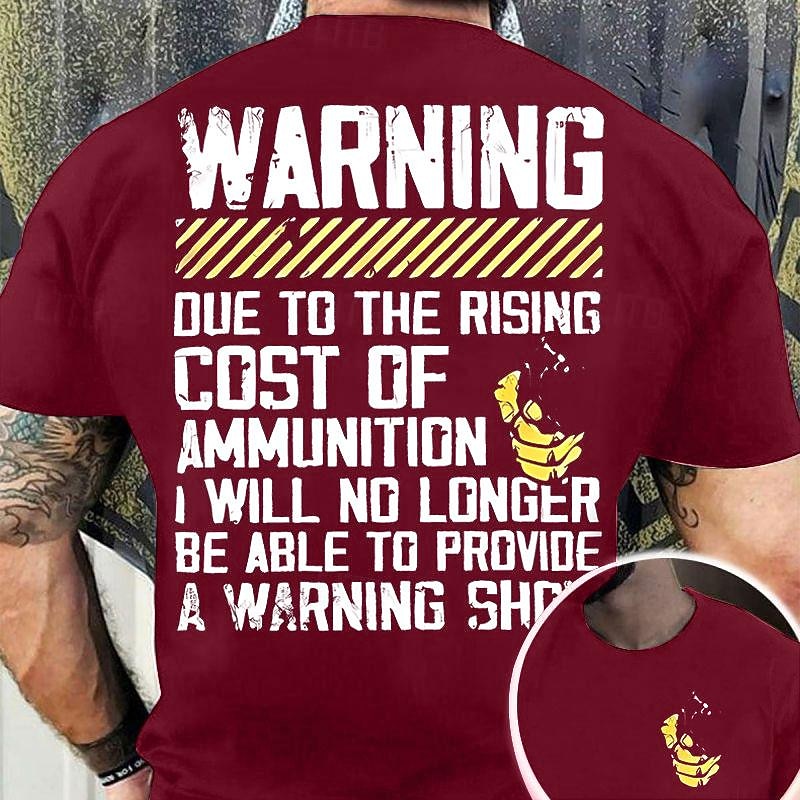 Mens Funny 'No Warning Shot' Ammunition Cost Graphic T-Shirt4
