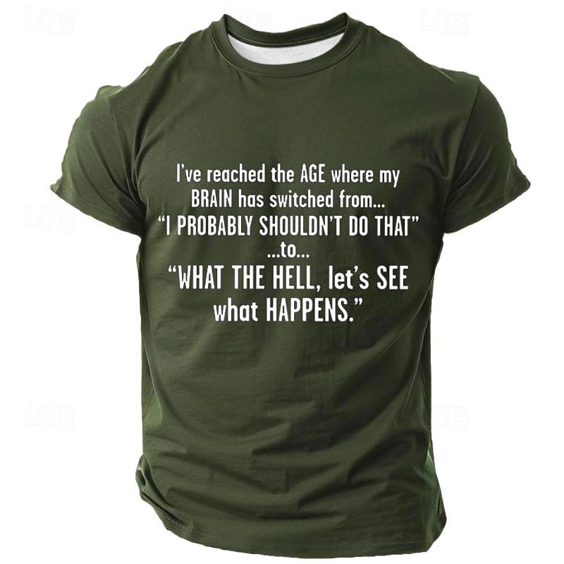 Mens Graphic T-Shirt: Aging Humor 'What The Hell, Let's See What Happens' Funny Lifestyle Quote Tee2
