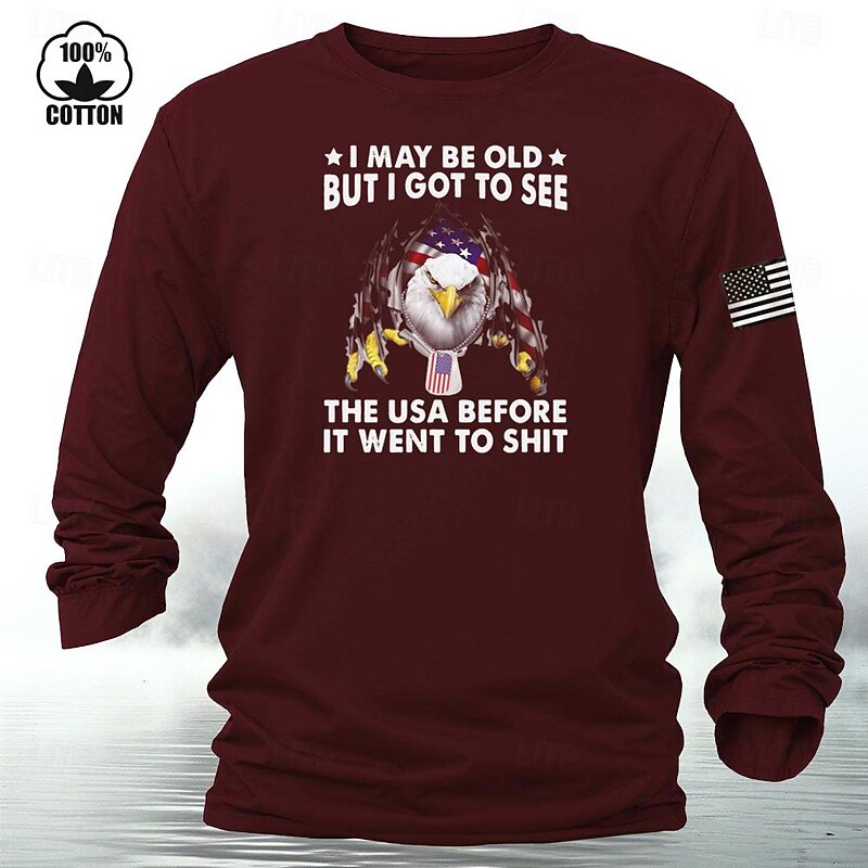 Mens Long Sleeve T-Shirt: 'I May Be Old But I Got To See The USA Before It Went To Shit' Patriotic American Eagle Graphic Cotton Tee4