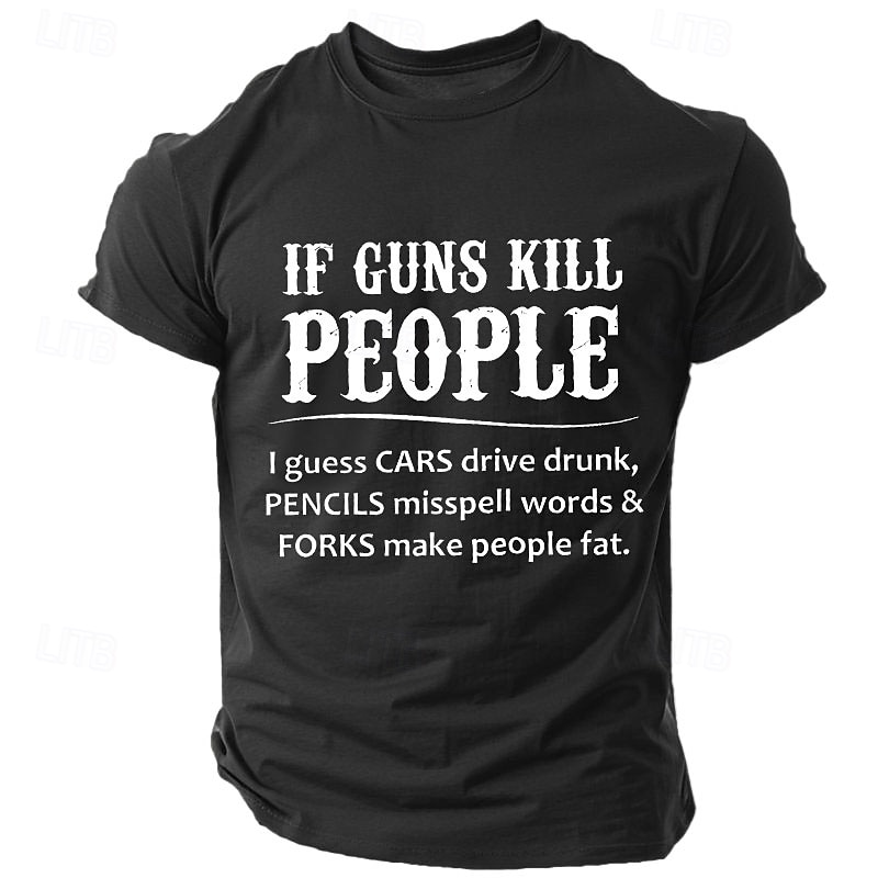 Men's Sarcastic 'If Guns Kill People' T-Shirt - Witty Graphic Tee with Dark Humor & Wordplay Quote