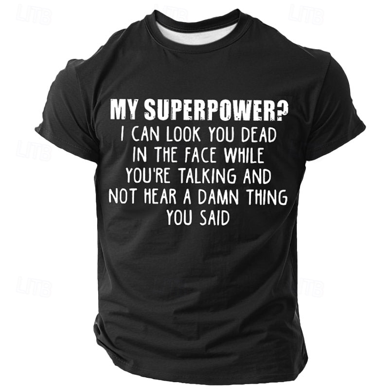 Men's T-Shirt Funny Short Sleeve Graphic My Superpower Not Hearing You Sarcastic Humor