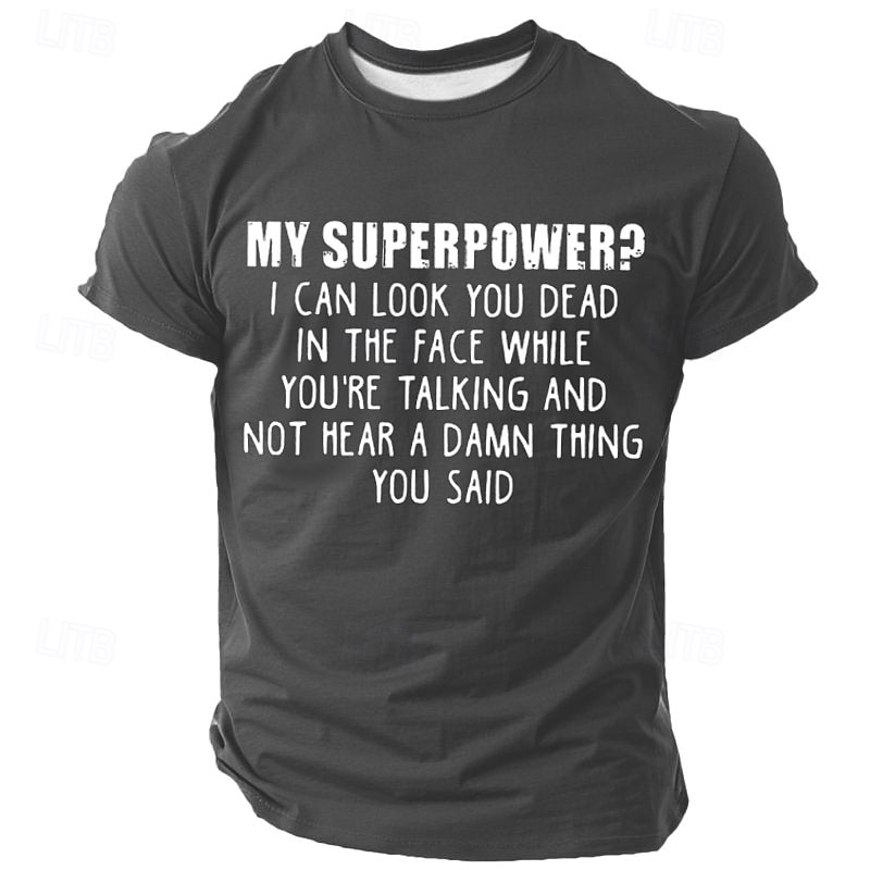 Men's T-Shirt Funny Short Sleeve Graphic My Superpower Not Hearing You Sarcastic Humor4