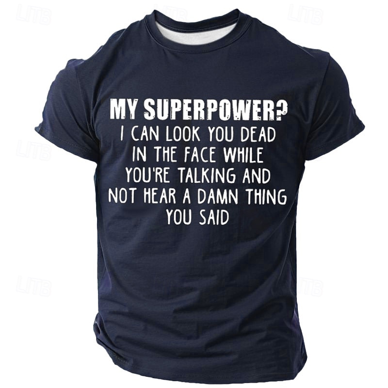 Men's T-Shirt Funny Short Sleeve Graphic My Superpower Not Hearing You Sarcastic Humor3