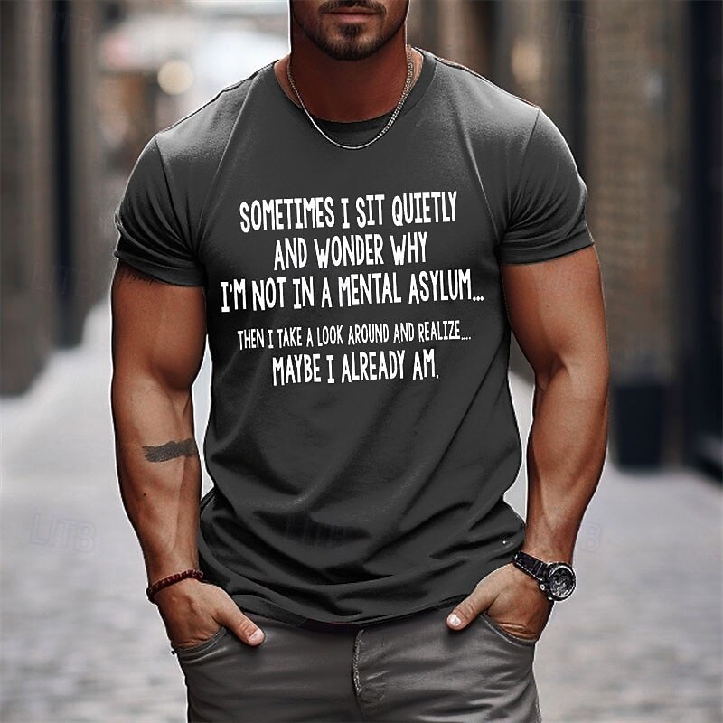 Men's Graphic T-Shirt: Funny 'Maybe I Already Am' Mental Asylum Quote Short Sleeve Lifestyle Tee4