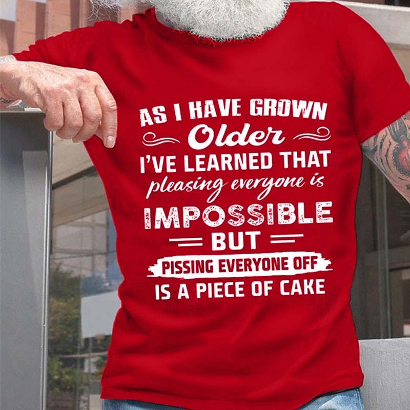 Men's Funny Graphic Tee: 'Grown Older, Pissing Everyone Off is a Piece of Cake' Sarcastic Aging Humor T-Shirt4