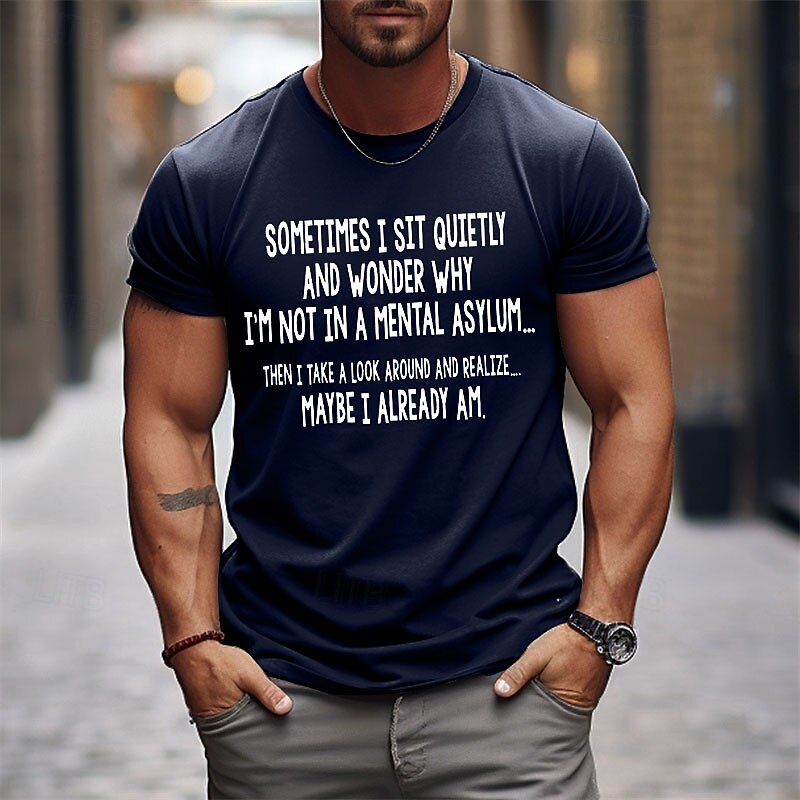 Men's Graphic T-Shirt: Funny 'Maybe I Already Am' Mental Asylum Quote Short Sleeve Lifestyle Tee3
