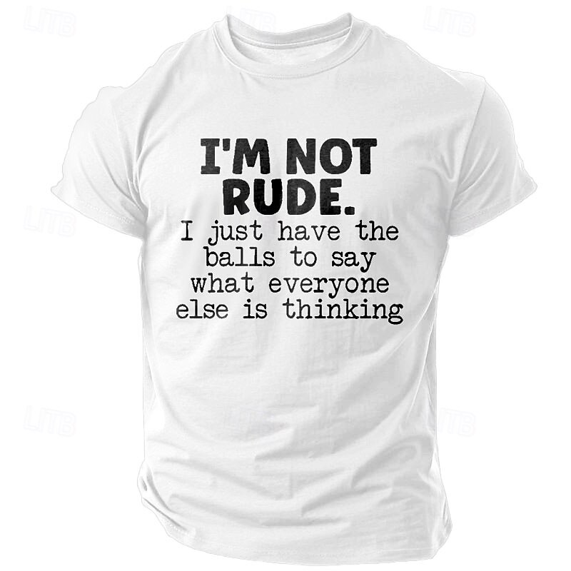 Men's Funny T-Shirt - 'I'm Not Rude, I Just Have The Balls To Say What Everyone Else Is Thinking' Sarcastic Attitude Graphic Tee3