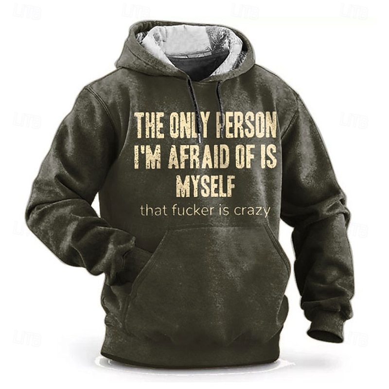 Men's Funny Hoodie, 'The Only Person I'm Afraid Of Is Myself That Fucker Is Crazy' Graphic Print, Lifestyle Apparel4