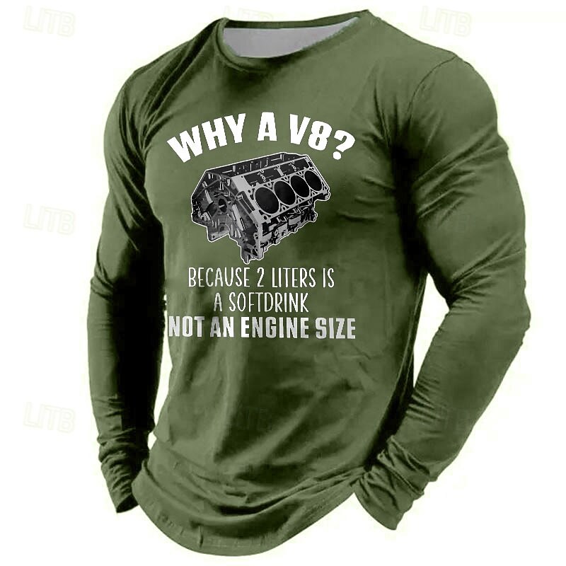 Men's Long Sleeve Graphic Tee - Why a V8? Because 2 Liters is a Softdrink Not an Engine Size - Car Guy Automotive Engine Humor T-Shirt2