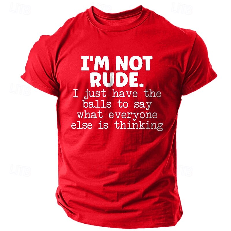 Men's Funny T-Shirt - 'I'm Not Rude, I Just Have The Balls To Say What Everyone Else Is Thinking' Sarcastic Attitude Graphic Tee2