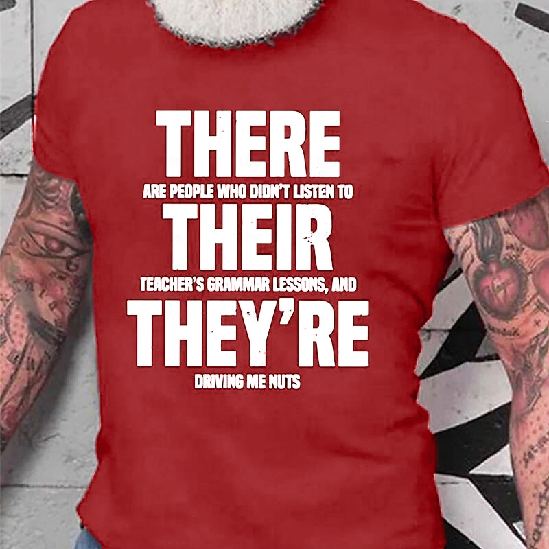 Men's There Are People Who Didn't Listen To Their Teacher's Grammar Lessons T Shirt Funny Style 100% Cotton Short Sleeve Graphic Shirt Black White Red Comfortable Tee Street Designer Clothing4