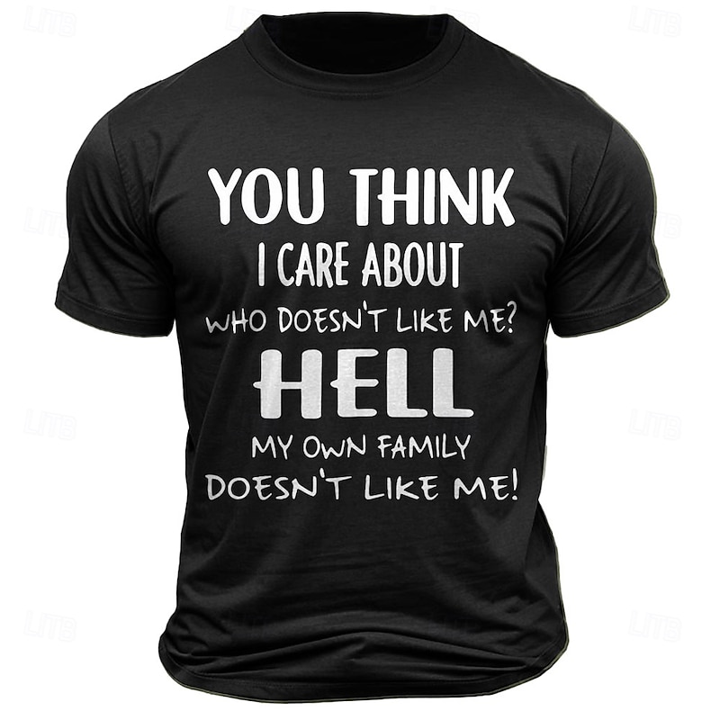 Men's Funny Family Sarcastic Graphic T-Shirt - 'Hell My Own Family Doesn't Like Me!'3