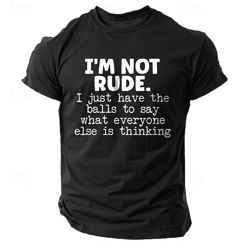 Men's Funny T-Shirt - 'I'm Not Rude, I Just Have The Balls To Say What Everyone Else Is Thinking' Sarcastic Attitude Graphic Tee