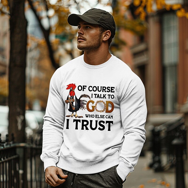 Men's Long Sleeve Graphic Sweatshirt, Christian Faith 'I Talk To God Who Else Can I Trust' Rooster Design2
