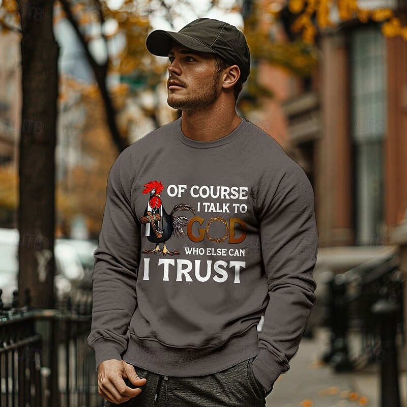 Men's Long Sleeve Graphic Sweatshirt, Christian Faith 'I Talk To God Who Else Can I Trust' Rooster Design3