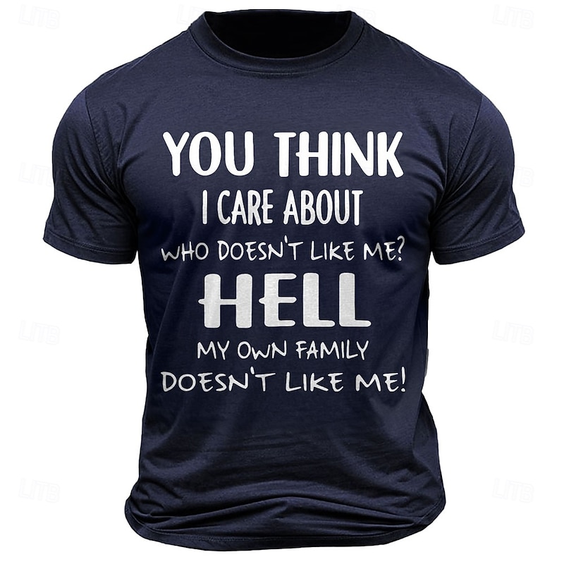 Men's Funny Family Sarcastic Graphic T-Shirt - 'Hell My Own Family Doesn't Like Me!'