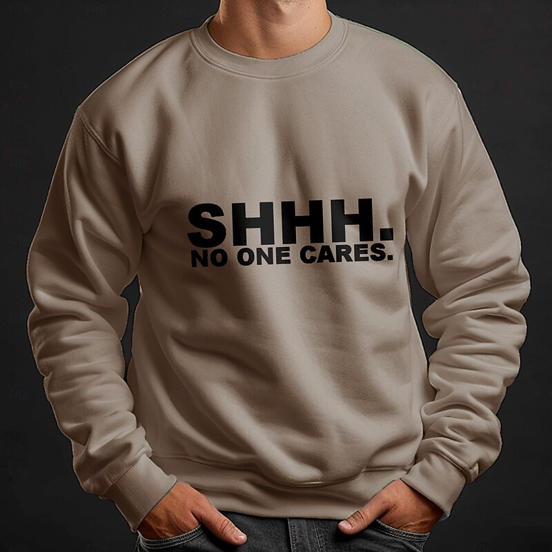 Men's Long Sleeve Sweatshirt with "SHHH. NO ONE CARES." Graphic Print - Funny Sarcastic Work & Office Humor Crewneck3