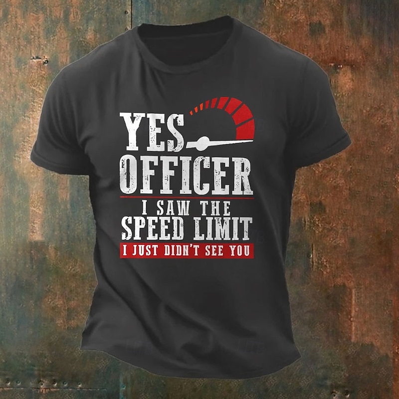 Men's Short Sleeve Graphic T-Shirt: 'Yes Officer, I Saw The Speed Limit, I Just Didn't See You' Funny Driving Quote