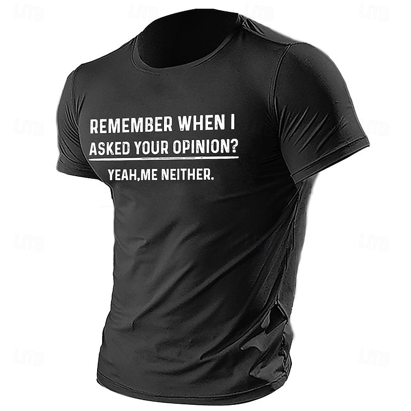 Men's Short Sleeve Graphic T-Shirt - Funny Sarcastic 'Remember When I Asked Your Opinion? Yeah, Me Neither' Lifestyle Humor2