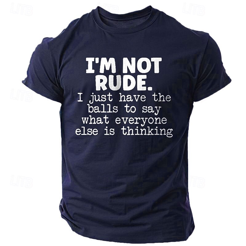 Men's Funny T-Shirt - 'I'm Not Rude, I Just Have The Balls To Say What Everyone Else Is Thinking' Sarcastic Attitude Graphic Tee4
