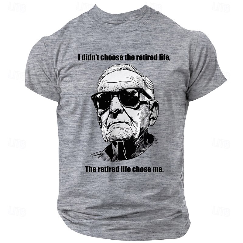 Men's Funny Retirement T-Shirt Short Sleeve Graphic Tee - I Didn't Choose the Retired Life, It Chose Me3